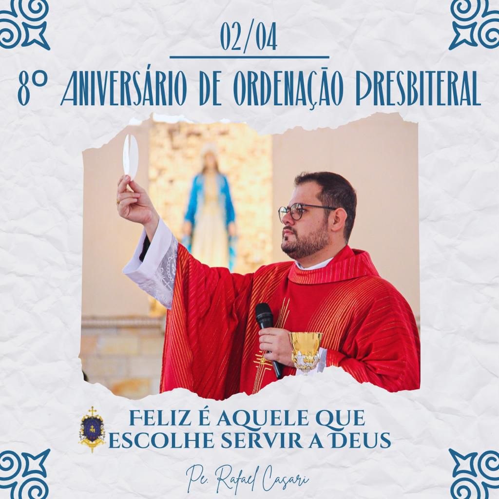 Padre Rafael Casari da Silva pelo 8º aniversário de ordenação neste dia 2 de abril